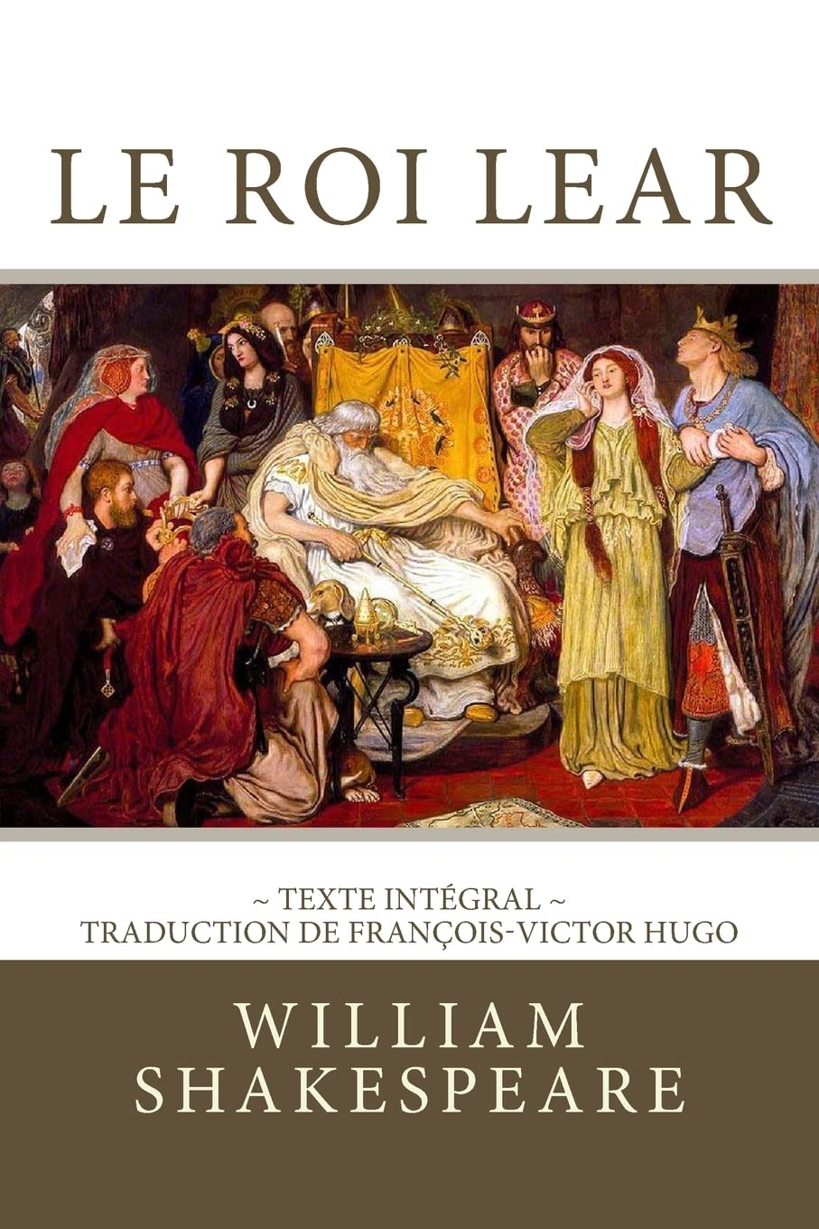 Le Roi Lear: Edition intégrale - Traduction de François-Victor Hugo