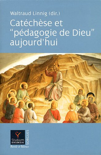 Catéchèse et pédagogie de Dieu aujourd'hui : actes de la 3e rencontre internationale Amicitia catech