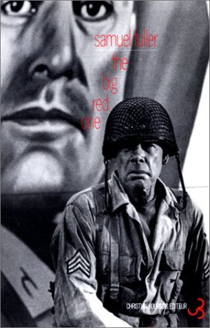 The Big Red One : la magnifique saga de l'incroyable première division d'infanterie pendant la Deuxi