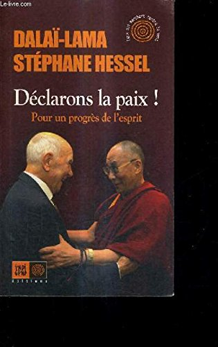 Déclarons la paix ! : pour un progrès de l’esprit