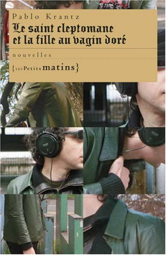 Le saint cleptomane et la fille au vagin doré