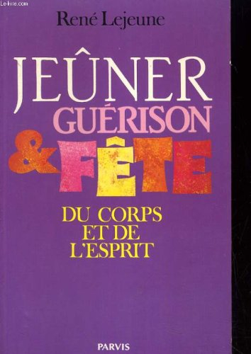 Jeûner, guérison et fête du corps et de l'esprit