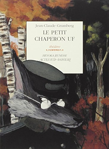 Le petit chaperon Uf : un conte du bon vieux temps... : théâtre