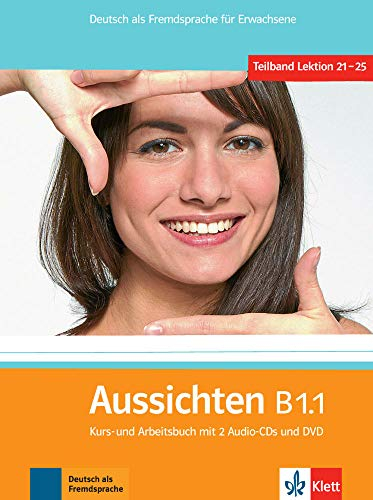 Aussichten / Kursbuch + Arbeits-/Materialienbuch mit 2 Audio-CDs und DVD B1.1 : Deutsch als Fremdspr