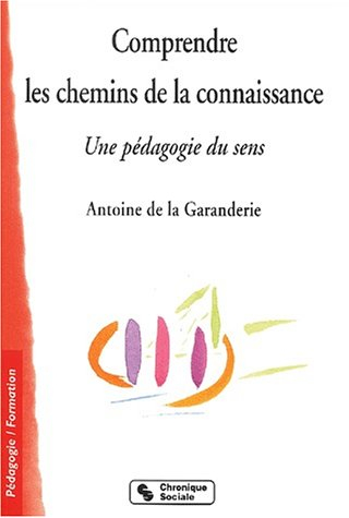 Comprendre les chemins de la connaissance : une pédagogie du sens