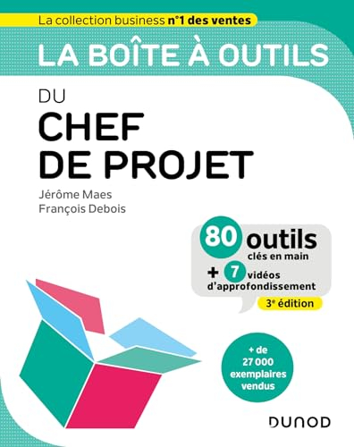 La boîte à outils du chef de projet : 80 outils clés en main + 7 vidéos d'approfondissement