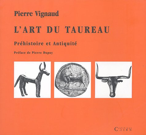 L'art du taureau : préhistoire et Antiquité
