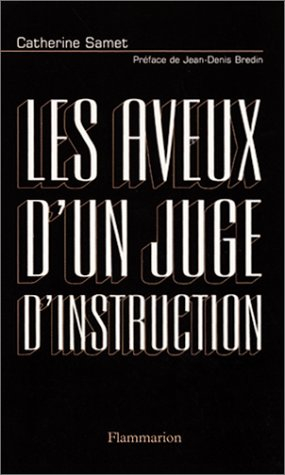 Les aveux d'un juge d'instruction