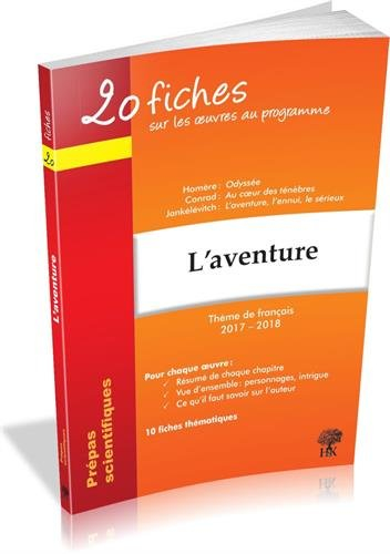 L'aventure : 20 fiches sur les oeuvres au programme, thème de français 2017-2018, prépas scientifiqu