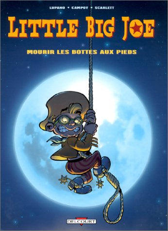 Little Big Joe. Vol. 2. Mourir les bottes aux pieds