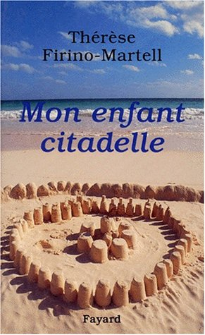Mon enfant citadelle