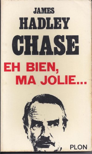 Eh bien, ma jolie...