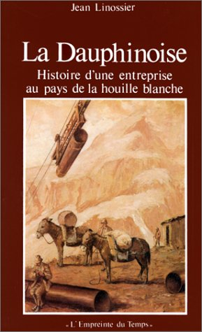La Dauphinoise : histoire d'une entreprise au pays de la houille blanche