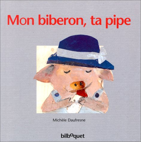 Mon biberon, ta pipe