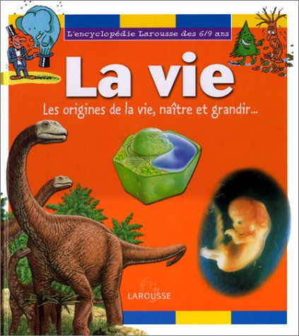 la vie : les origines de la vie, naître et grandir...