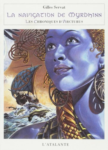 Les chroniques d'Arcturus. Vol. 2. La navigation de Myrdhinn