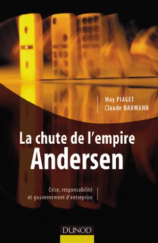La chute de l'empire Andersen : crise, responsabilité et gouvernement d'entreprise