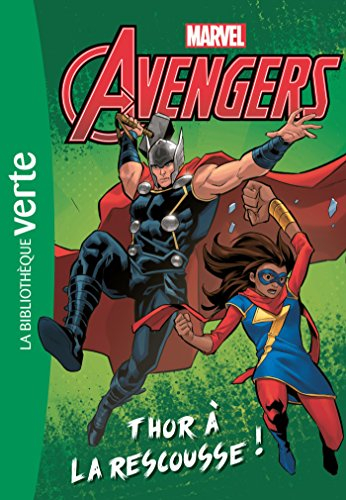 Marvel. Vol. 1. Avengers : Thor à la rescousse !