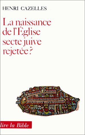 Naissance de l'Eglise, secte juive rejetée ?