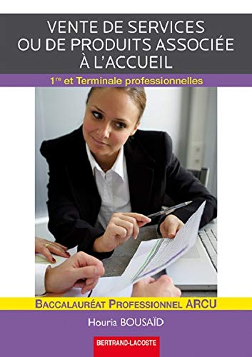 Vente de services ou de produits associés à l'accueil, 1re et terminale professionnelles, baccalauré
