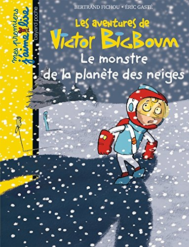 Les aventures de Victor Bigboum. Le monstre de la planète des neiges