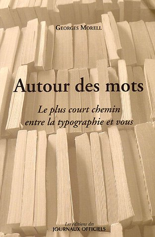 Autour des mots : le plus court chemin entre la typographie et vous