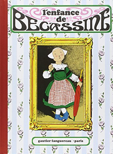 Bécassine. Vol. 1. L'enfance de Bécassine