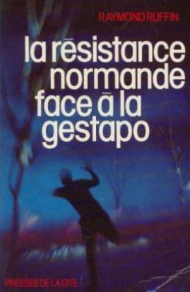 La Résistance normande face à la Gestapo
