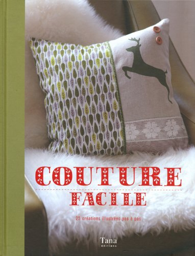 Couture facile : 25 créations illustrées pas à pas