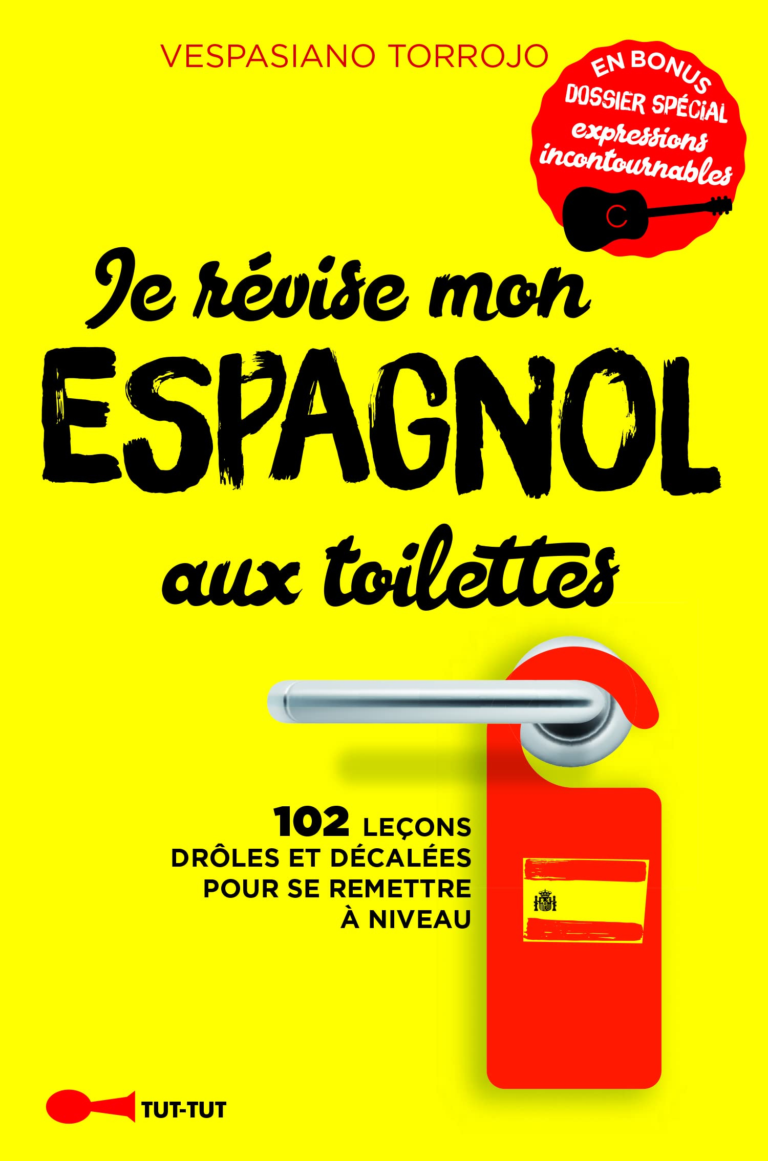 Je révise mon espagnol aux toilettes : 102 leçons drôles et décalées pour se remettre à niveau