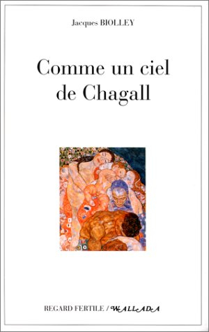 Comme un ciel de Chagall : récit