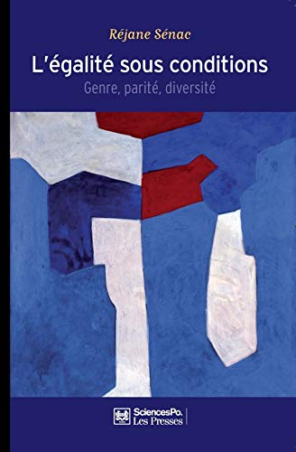 L'égalité sous conditions : genre, parité, diversité