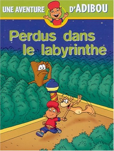 Une aventure d'Adibou. Vol. 4. Perdus dans le labyrinthe