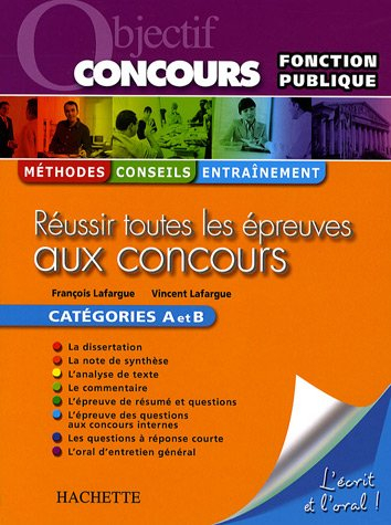 Réussir toutes les épreuves aux concours : catégories A et B