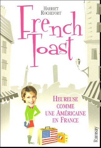 French toast : heureuse comme une Américaine en France