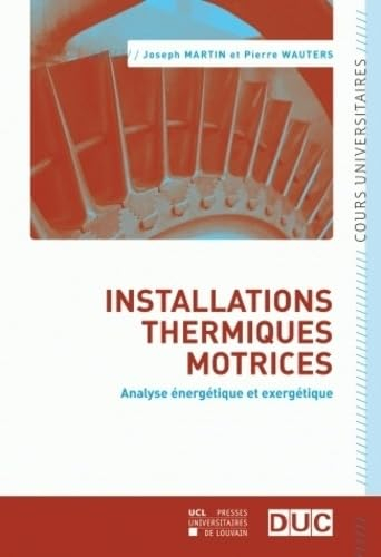 Installations thermiques motrices : analyse énergétique et exergétique
