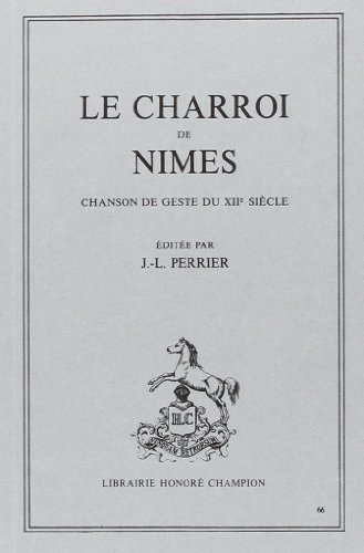 Le charroi de Nîmes : chanson de geste du XIIe siècle