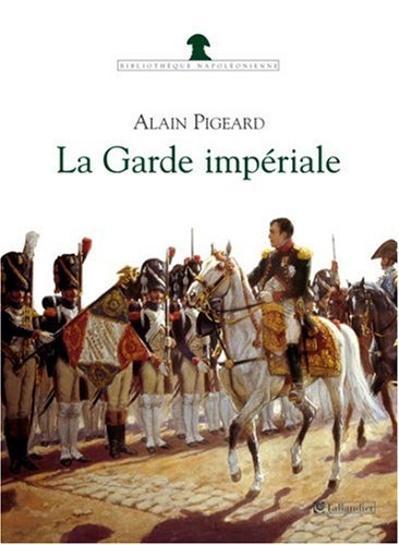 La garde impériale : 1804-1815