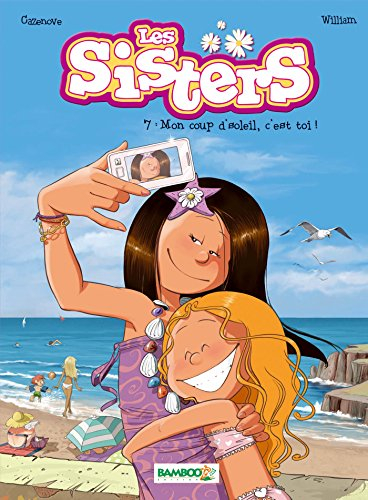 Les sisters. Vol. 7. Mon coup d'soleil, c'est toi !