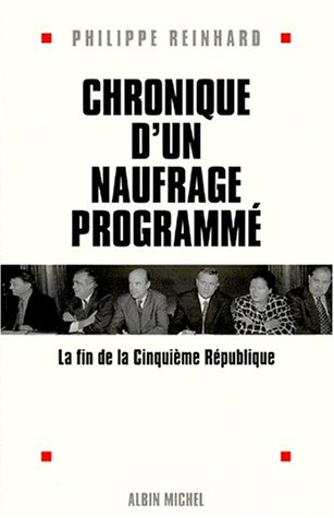 Chronique d'un naufrage programmé : la fin de la cinquième République
