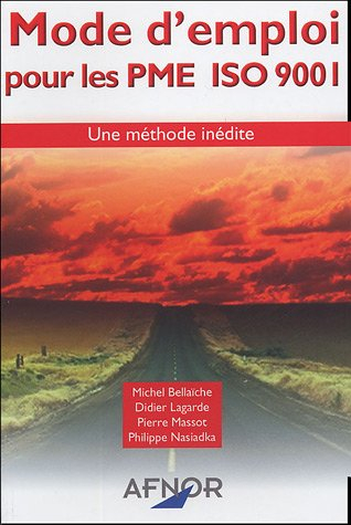 Mode d'emploi pour les PME ISO 9001 : une méthode inédite