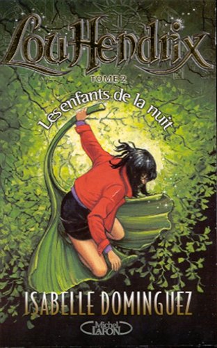 Lou Hendrix. Vol. 2. Les enfants de la nuit