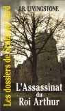 L'assassinat du roi Arthur