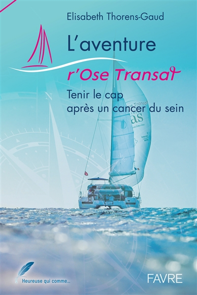 L'aventure r'Ose Transat : tenir le cap après un cancer du sein