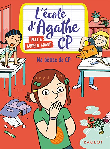 L'école d'Agathe CP. Ma bêtise de CP