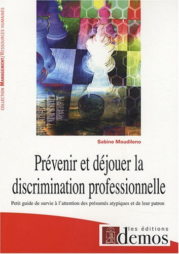 Prévenir et déjouer la discrimination professionnelle : petit guide de survie à l'attention des prés