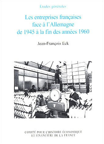 Les entreprises françaises face à l'Allemagne de 1945 à la fin des années 1960