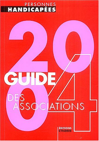 Personnes handicapés : guide des associations 2004