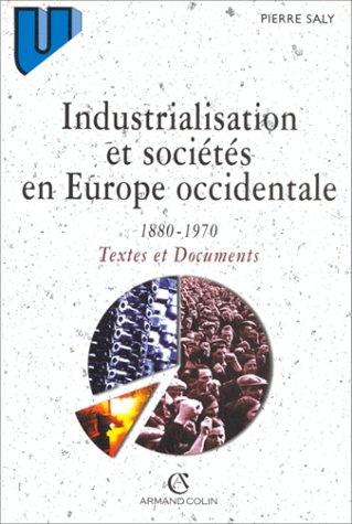 Industrialisation et société en Europe occidentale : 1880-1950 : textes et documents