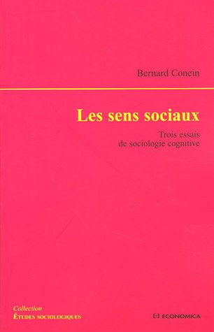 Les sens sociaux : trois essais de sociologie cognitive